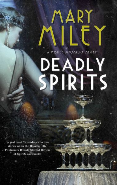 Cover for Mary Miley · Deadly Spirits - A Mystic's Accomplice mystery (Inbunden Bok) [Main edition] (2022)