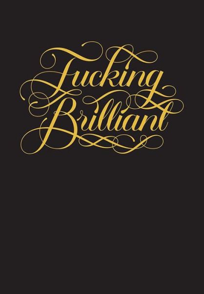 Cover for Calligraphuck · Fucking Brilliant Journal (Stationery) (2014)