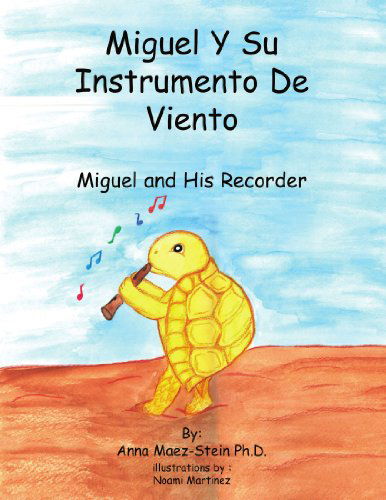 Cover for Anna Maze-stein Ph.d · Miguel Y Su Instrumento De Viento: Miguel and His Recorder (Paperback Book) (2010)