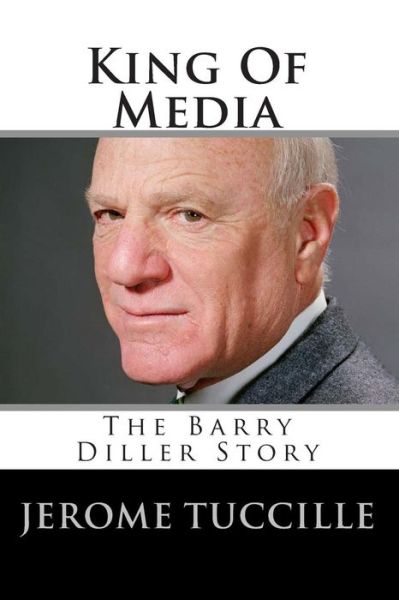 Cover for Jerome Tuccille · King of Media: the Barry Diller Story (Paperback Book) (2010)