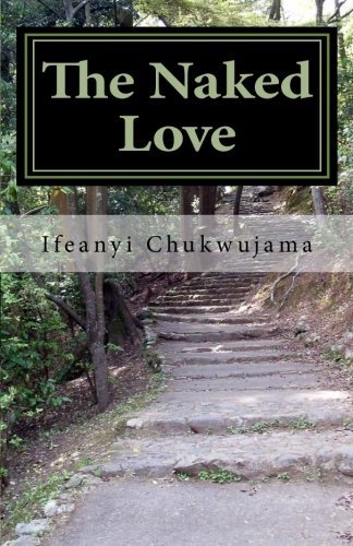 Cover for Ifeanyi Chukwujama · The Naked Love (Paperback Bog) (2011)