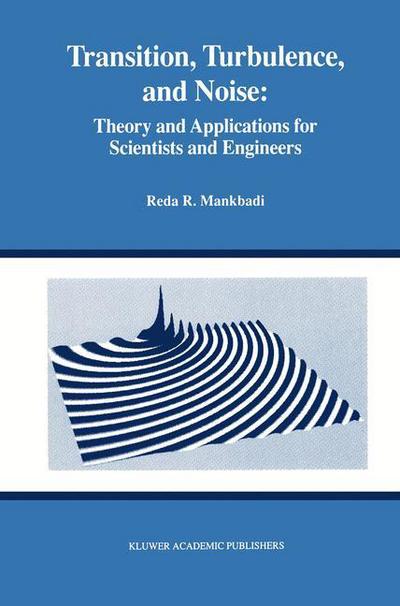 Cover for Reda R. Mankbadi · Transition, Turbulence, and Noise: Theory and Applications for Scientists and Engineers - The Springer International Series in Engineering and Computer Science (Paperback Book) [Softcover reprint of the original 1st ed. 1994 edition] (2014)