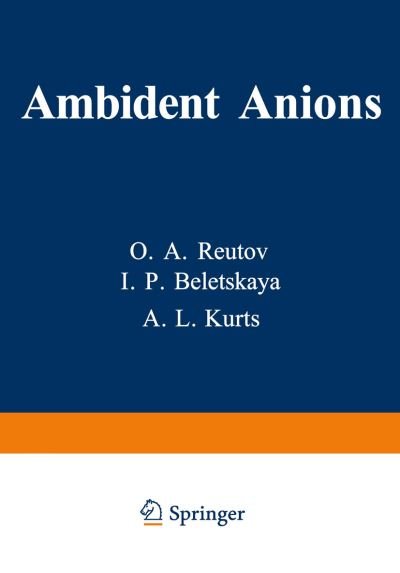 Cover for O Reutov · Ambident Anions (Paperback Book) [Softcover reprint of the original 1st ed. 1983 edition] (2012)