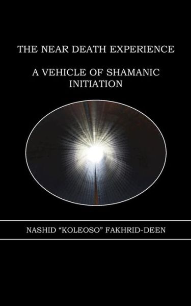 Cover for Nashid Fakhrid-deen · The Near Death Experience: a Vehicle of Shamanic Initiation (Taschenbuch) (2011)