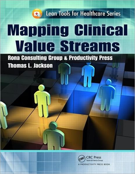 Cover for Thomas L. Jackson · Mapping Clinical Value Streams - Lean Tools for Healthcare Series (Taschenbuch) (2013)