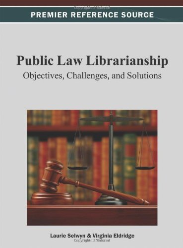 Cover for Laurie Selwyn · Public Law Librarianship: Objectives, Challenges, and Solutions (Premier Reference Source) (Gebundenes Buch) (2012)