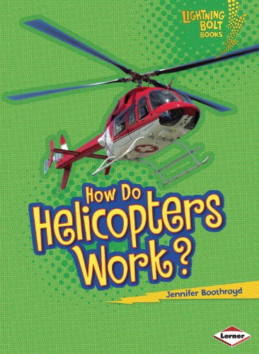 Cover for Jennifer Boothroyd · How Do Helicopters Work? (Lightning Bolt Books: How Flight Works) (Paperback Book) (2013)