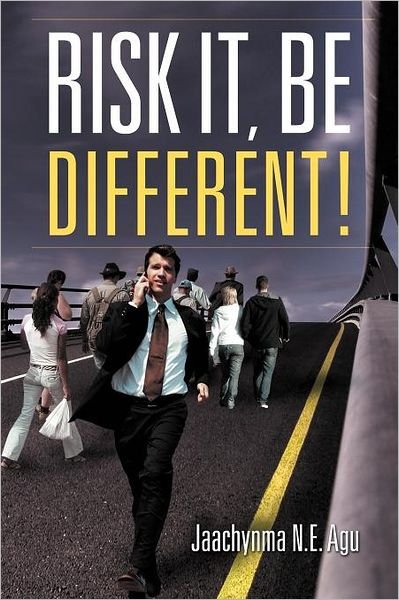 Cover for Jaachynma N.e. Agu · Risk It, Be Different! (Taschenbuch) (2012)