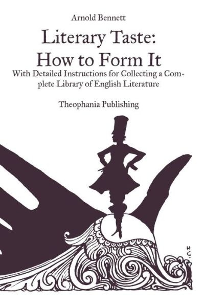 Cover for Arnold Bennett · Literary Taste How to Form It (Paperback Book) (2012)