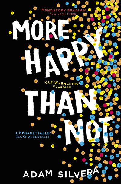More Happy Than Not: The much-loved hit from the author of No.1 bestselling blockbuster THEY BOTH DIE AT THE END! - Adam Silvera - Boeken - Simon & Schuster Ltd - 9781471175848 - 12 juli 2018