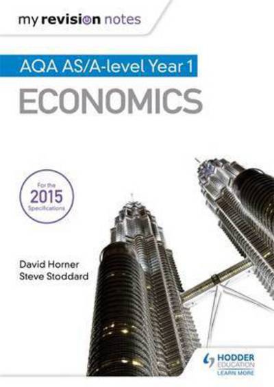 Cover for David Horner · My Revision Notes: AQA AS Economics - My Revision Notes (Paperback Book) (2016)