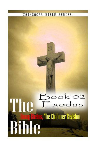 Cover for Zhingoora Bible Series · The Bible Douay-rheims, the Challoner Revision - Book 02 Exodus (Paperback Book) (2012)