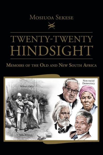 Cover for Mosiuoa Sekese · Twenty-twenty Hindsight: Memoirs of the Old and New South Africa (Paperback Book) (2013)