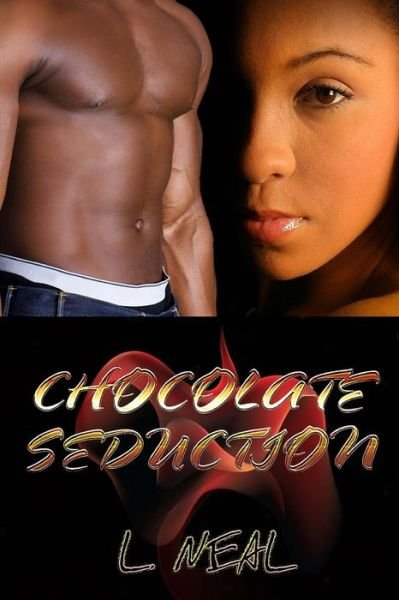 Cover for L Neal · Chocolate Seduction (Paperback Book) (2012)