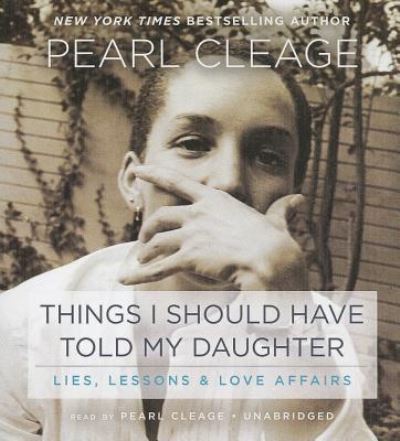 Cover for Pearl Cleage · Things I Should Have Told My Daughter (CD) (2014)