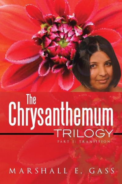 Cover for Marshall E Gass · The Chrysanthemum Trilogy: Part 1: Transition (Paperback Book) (2014)