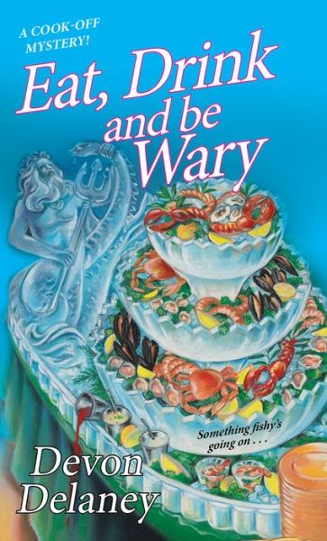 Eat, Drink and Be Wary - Devon Delaney - Books - Kensington Publishing - 9781496727848 - August 25, 2020