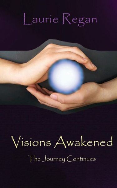 Cover for Laurie Regan · Visions Awakened: the Journey Continues (Paperback Book) (2014)