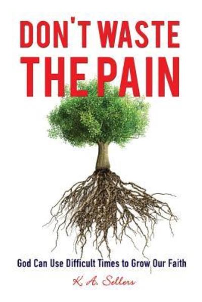 Cover for K a Sellers · Don't Waste the Pain (Paperback Book) (2015)