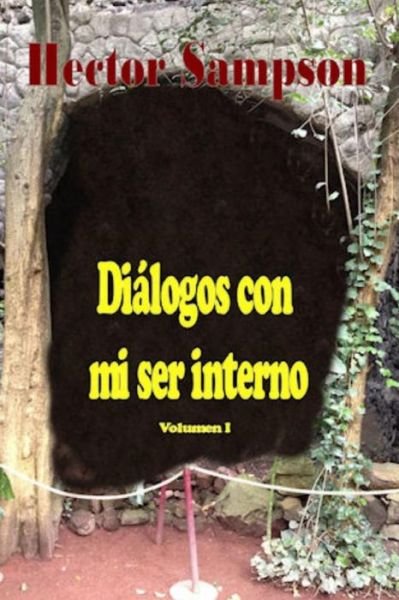 Cover for Hector Sampson · Dialogos Con Mi Ser Interno: Volumen I (Paperback Bog) (2008)
