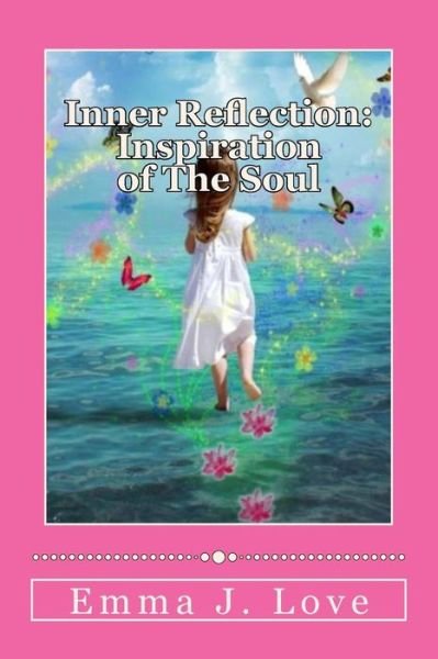 Emma J Love · Inner Reflection: Inspiration of the Soul (Paperback Book) (2014)
