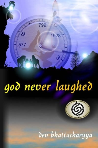 Cover for Dev Bhattacharyya · God Never Laughed (Pocketbok) (2014)