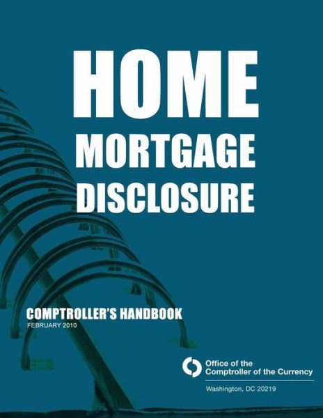 Cover for Comptroller of the Currency Administrato · Home Mortgage Disclosure: Comptroller's Handbook February 2010 (Pocketbok) (2015)