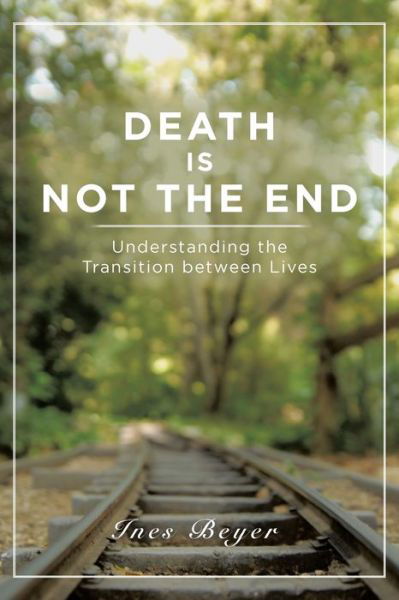 Cover for Beyer · Death Is Not the End (Pocketbok) (2016)