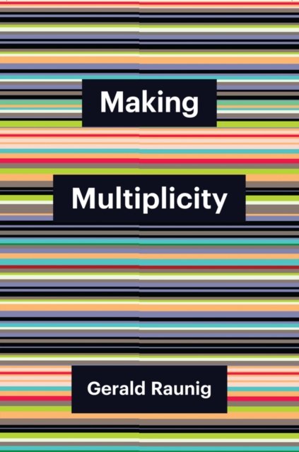 Cover for Gerald Raunig · Making Multiplicity - Theory Redux (Paperback Book) (2024)