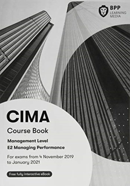 CIMA E2 Managing Performance: Course Book - BPP Learning Media - Books - BPP Learning Media - 9781509731848 - December 31, 2019