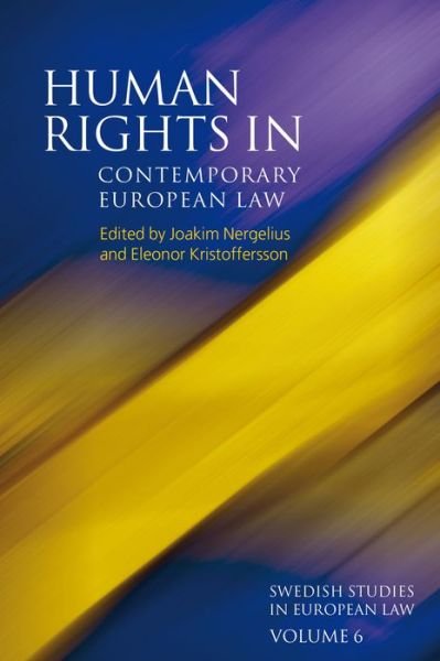 Human Rights in Contemporary European Law - Swedish Studies in European Law - Nergelius Joakim - Bücher - Bloomsbury Publishing PLC - 9781509913848 - 30. März 2017