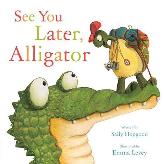 Cover for Sally Hopgood · See You Later, Alligator (Hardcover Book) (2021)