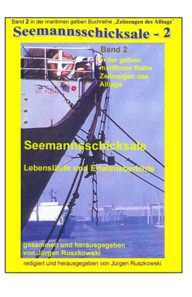 Cover for Juergen Ruszkowski · Seemannsschicksale - 2 - Lebenslaeufe Und Erlebnisberichte: Band 2 in Der Maritimen Gelben Buchreihe Bei Juergen Ruszkowski (Pocketbok) (2015)