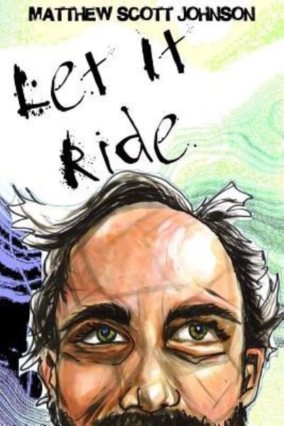 Matthew S Johnson · Let it Ride (Paperback Book) (2015)