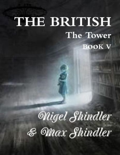 Cover for Max Shindler · The British: the Tower: Book V (Paperback Book) (2015)