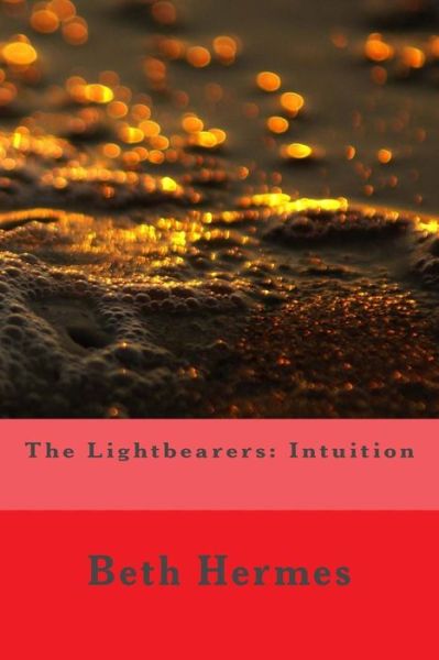 Cover for Beth Hermes · The Lightbearers: Intuition (Paperback Book) (2015)