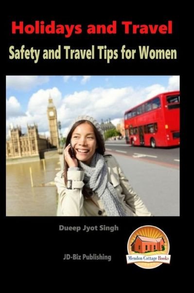 Cover for Dueep Jyot Singh · Holidays and Travel - Safety and Travel Tips for Women (Paperback Book) (2015)