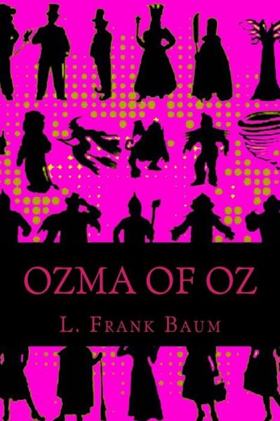 Ozma of Oz - L Frank Baum - Livros - Createspace - 9781517271848 - 9 de setembro de 2015