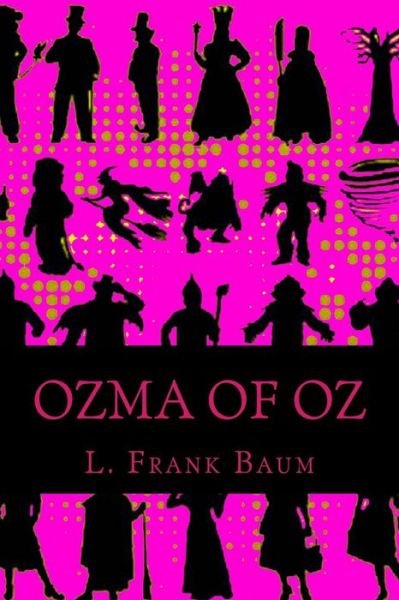 Ozma of Oz - L Frank Baum - Böcker - Createspace - 9781517271848 - 9 september 2015