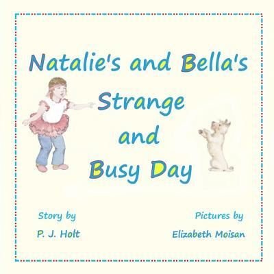 Cover for P J Holt · Natalie's and Bella's Strange and Busy Day (Paperback Book) (2015)