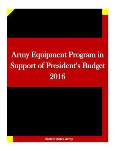 Cover for United States Army · Army Equipment Program in Support of President's Budget 2016 (Pocketbok) (2016)