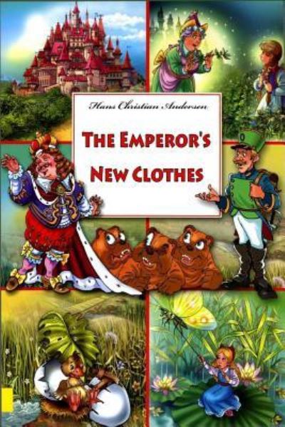 The Emperor's New Clothes - Hans Christian Andersen - Książki - Createspace Independent Publishing Platf - 9781523801848 - 1 lutego 2016