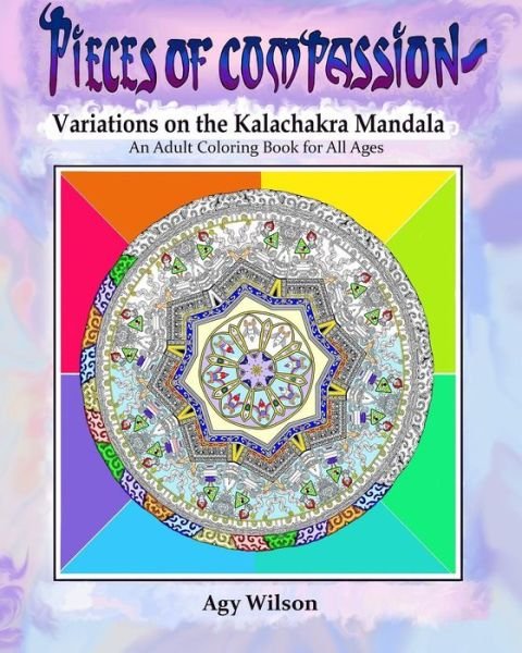 Cover for Agy Wilson · Pieces of Compassion?Variations of the Kalachakra Mandala (Paperback Book) (2016)