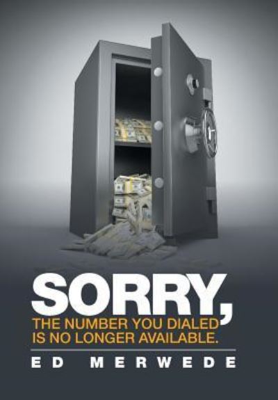 Cover for Ed Merwede · Sorry, the Number You Dialed Is No Longer Available. (Hardcover Book) (2016)