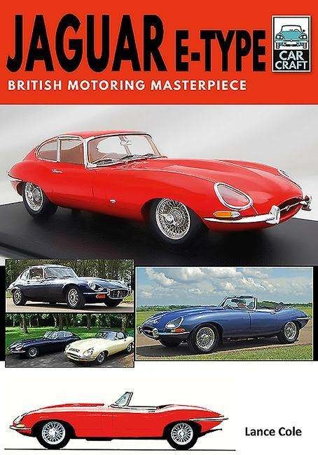 Jaguar E-Type - Car Craft - Lance Cole - Kirjat - Pen & Sword Books Ltd - 9781526756848 - tiistai 15. syyskuuta 2020