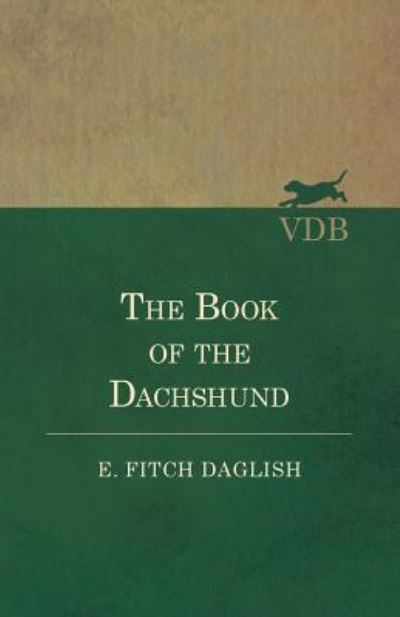 Cover for E Fitch Daglish · The Book of the Dachshund (Paperback Book) (2019)