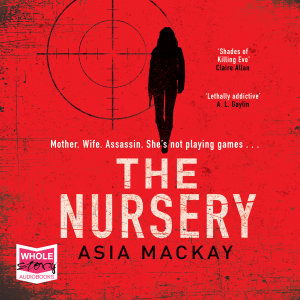 Cover for Asia Mackay · The Nursery (Audiobook (CD)) [Unabridged edition] (2019)