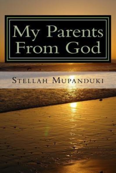 Cover for Stellah Mupanduki · My Parents From God (Paperback Book) (2017)