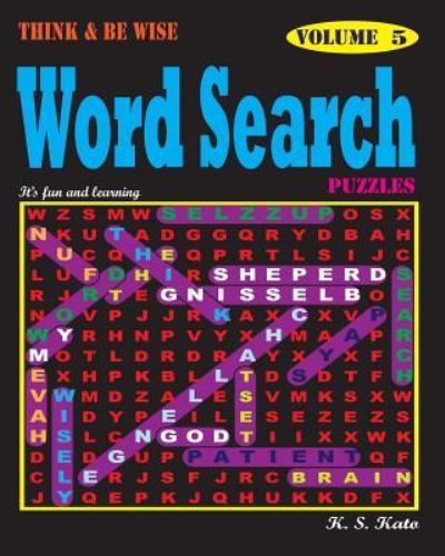 Cover for K S Kato · Think &amp; Be Wise Word Search Puzzles, Vol.5 (Paperback Book) (2016)