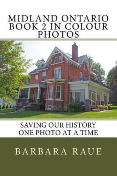 Cover for Barbara Raue · Midland Ontario Book 2 in Colour Photos (Paperback Book) (2016)